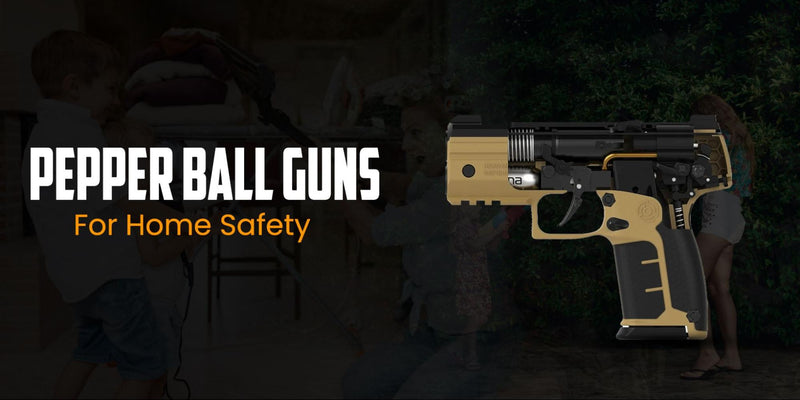 A Safer Alternative: Pepper Ball Guns for Home Defense